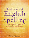 The History of English Spelling (eBook): The Language Library Series, Book 27